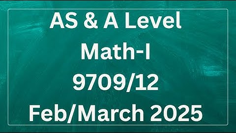 AS & A Level Pure Mathematics Paper 1 9709/12 Feb/March 2025