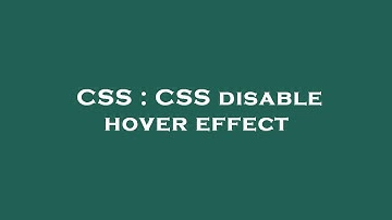 CSS : CSS disable hover effect