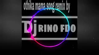 Othika mama song remix by dj rino ferno ...