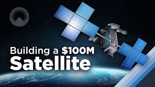 How to Build a $100 Million Satellite