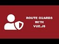 Getting Started with Vue.js Navigation Guards to Restrict Access to Routes