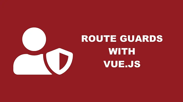 Getting Started with Vue.js Navigation Guards to Restrict Access to Routes