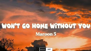 Maroon 5 - Won't Go Home Without You