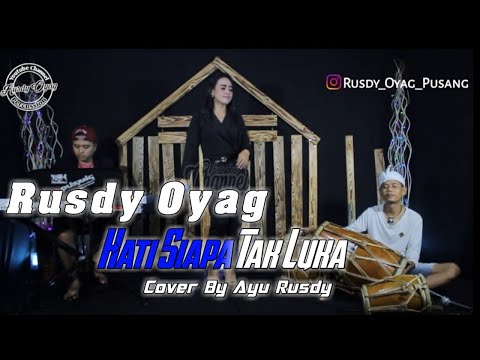 Hati Siapa Tak Luka - Rusdy Oyag Cover By Ayu Rusdy