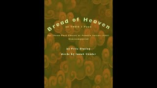 Video thumbnail of "Bread of Heaven, on THEE I Feed - SSA A Cappella"