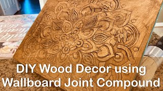 DIY Wood Decor using Wallboard Joint Compound