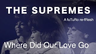 Where Did Our Love Go/The Supremes - a fuTuRo re fResh