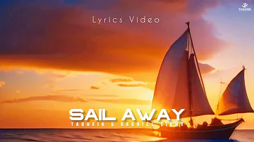 Taoufik & Gabriel Light - Sail Away (Official Lyrics Video)