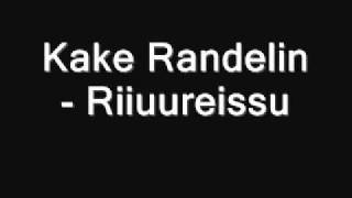 Video thumbnail of "Kake Randelin - Riiuureissu"