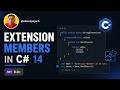 🤯 Extension Members en C# 14: La feature que estabas esperando 🧠