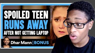 Spoiled TEEN RUNS AWAY After Not Getting Laptop | Dhar Mann Bonus Reaction