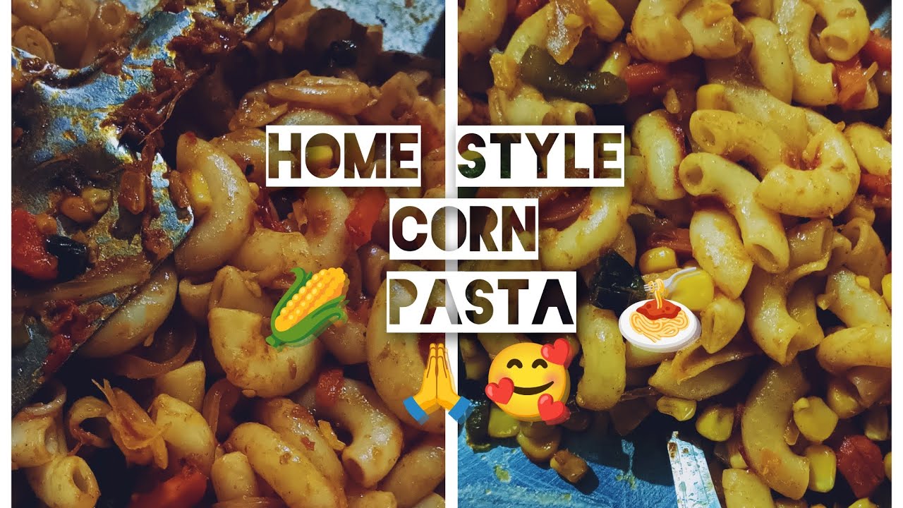 Home Made Tasty CORN 🌽 PASTA Recipe | 