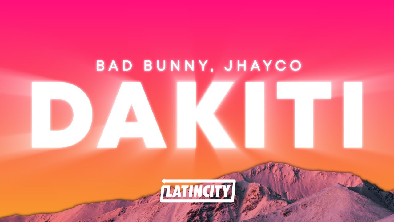 Bad Bunny   DAKITI Letra ft Jhayco