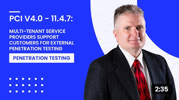 PCI v4.0 - 11.4.7: Multi-Tenant Service Providers Support Customer for External Penetration Testing