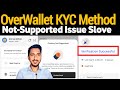 Over wallet kyc verification method not supported issue solve  overwallet sybil detection pakistan