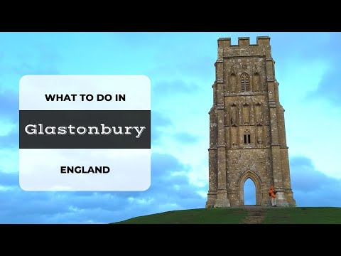 What to do in Glastonbury England | Travel Guide