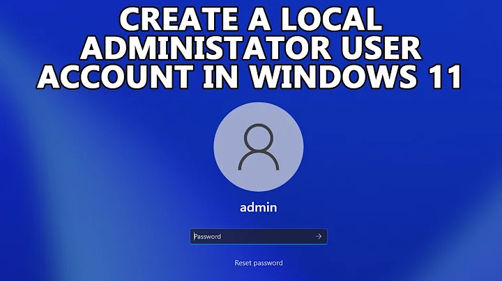 Create a Local Administrator User Account in Windows 11
