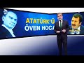 Atatürk&#39;ü Öven Hoca! (Hasan Aydın / Kanal D)