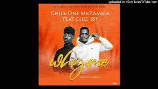 Chile One Mr Zambia Ft Chef 187-Why Me-( Audio)