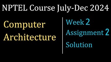 Assignment 2 Week 2 Solution | Computer Architecture | NPTEL Course July-Dec 2024 | InfoXel