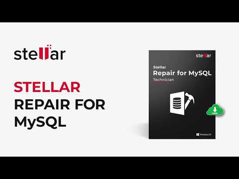 How to Repair Corrupt MySQL Database Using Stellar Repair for MySQL (Windows OS)