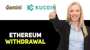 How To Withdraw Ethereum From Gemini To Kucoin 2025