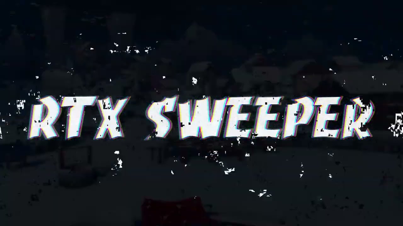 RTX Sweeper - The Anomaly