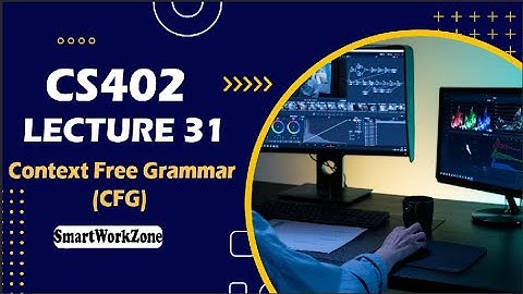CS402 LECTURE 31 | Context Free Grammar (CFG) | EASY METHOD