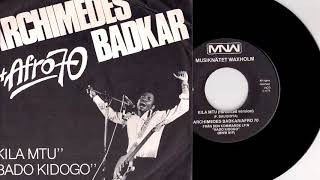 Archimedes Badkar & Afro 70 Band - Kila Mtu Förkortad Version [MNW] 1978 Afrofunk 45