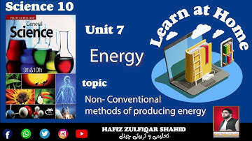 Grade 10 |General Science| Unit 07{Lecture No 4} Energy / Non conventional #hafizzulfiqarshahid
