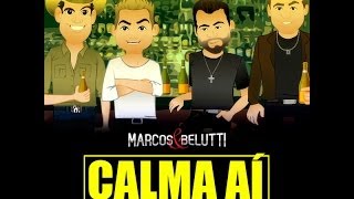 Calma Aí - Marcos e Belutti Part. Fernando e Sorocaba
