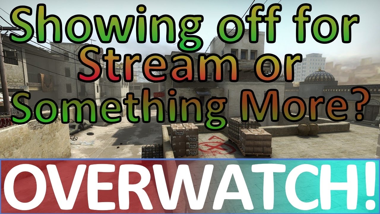 Is this a Popular Streamer Showing off or SOMETHING MORE! CS:GO ...