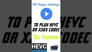 How to Play HEVC, x265, 10Bits Videos or Movies on MX Player for Android