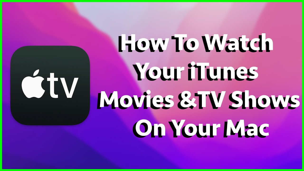 How To Watch Your iTunes Movies & TV Shows On Your Mac - YouTube