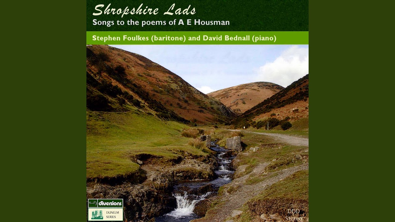 Mira The Shropshire Lad: No. 6, On the Idle Hill of Summer en YouTube