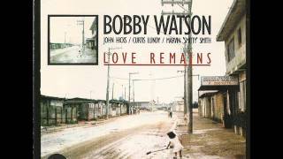 Video thumbnail of "Bobby Watson - The love we had yesterday (1986)"