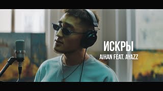 AIHAN feat. Ayazz - Искры | Curltai Live Resimi