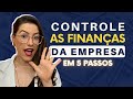 5 DICAS PARA CONTROLAR AS FINANÇAS DA EMPRESA