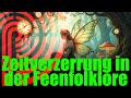Zeit Verzerrung in der Feenfolklore