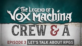 Crew & A Episode 3: Let's Talk About RPGs! | The Legend of Vox Machina