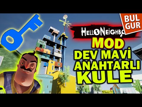 Dev Mavi Anahtarlı Kule, Hello Neighbor Mod, Bulgur