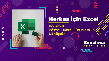 Herkes için Excel - BÖLÜM 3 - Bölme, Metni Sütunlara Dönüştür (TÜRKÇE)