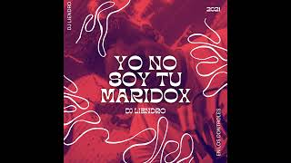 YO NO SOY TU MARIDO ( BOLICHERO OLD ) - DJ LIENDRO