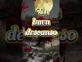 BENDECIDO DESCANSO ASTA MAÑANA