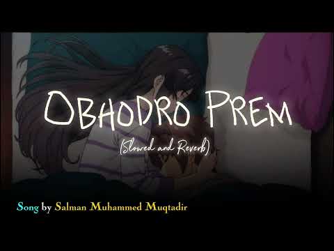 Obhodro Prem Salman Muqtadir Lofi Slowed Reverb 2025 