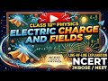 Class 12 th Physics | NCERT Line by Line | Chapter 1 | Electric Charge and Field in One Shot | NEET