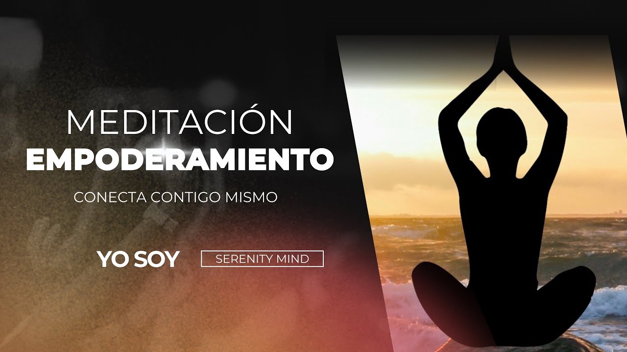 🔥Meditación de EMPODERAMIENTO escucha la VOZ INTERIOR y conecta con el ...