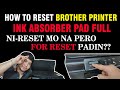 How to reset brother printer ink absorber pad full ( Ni reset mo na pero for reset padin?? )