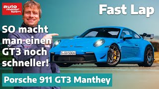 Porsche 911 GT3 Manthey: SO macht man einen GT3 noch besser! - Fast Lap | auto motor und sport