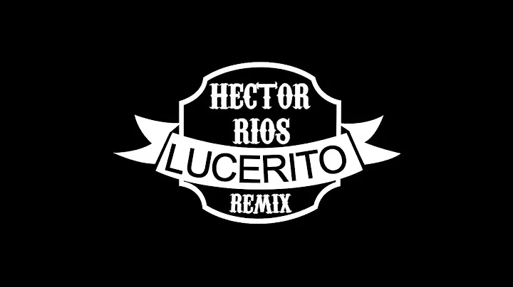 Hector Rios - Lucerito ( Remix ) Tech House Venezu...